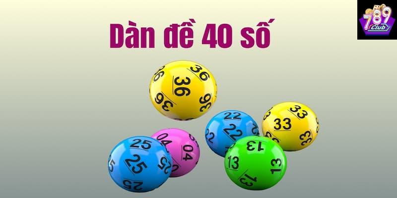 Dàn đề 40 số Dàn đề 40 số giới thiệu tổng quan