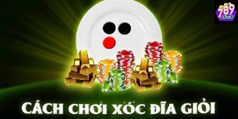 Kinh nghiệm chơi xóc đĩa Hiểu rõ luật chơi xóc đĩa để bắt đầu chính xác