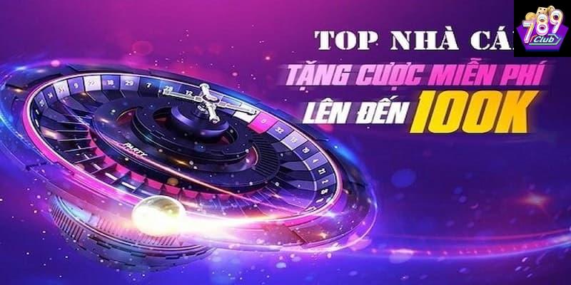 Ưu đãi nhà cái tặng tiền chơi thử